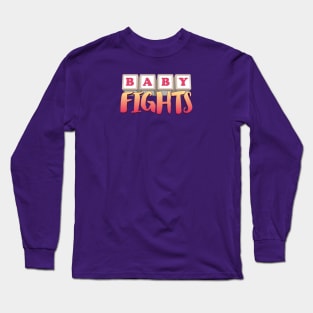 Baby Fights!! Long Sleeve T-Shirt